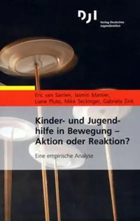 Santen / Mamier / Pluto |  Kinder- und Jugendhilfe in Bewegung - Aktion oder Reaktion? | Buch |  Sack Fachmedien