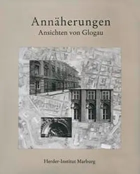 Nogossek |  Annäherungen, Ansichten von Glogau /Zblizenia, Widoki Gtogowa | Buch |  Sack Fachmedien