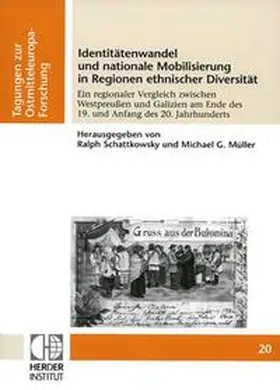 Müller / Schattkowsky |  Identitätenwandel und nationale Mobilisierung in Regionen ethnischer Diversität | Buch |  Sack Fachmedien