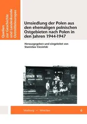 Ciesielski |  Umsiedlung der Polen aus den ehemaligen polnischen Ostgebieten nach Polen in den Jahren 1944-1947 | Buch |  Sack Fachmedien