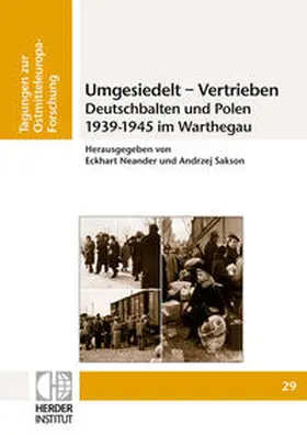 Neander / Sakson |  Umgesiedelt - Vertrieben. Deutschbalten und Polen 1939-1945 im Warthegau | Buch |  Sack Fachmedien