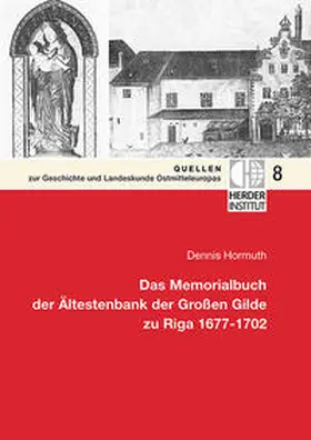 Hormuth |  Das Memorialbuch der Ältestenbank der Großen Gilde zu Riga 1677-1702 | Buch |  Sack Fachmedien