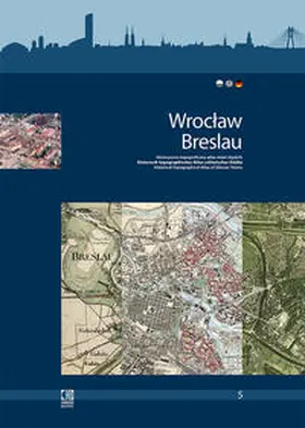 Haslinger / Kreft / Strauchold |  Wroclaw/Breslau. Historical-Topographical Atlas of Silesian Towns. | Buch |  Sack Fachmedien