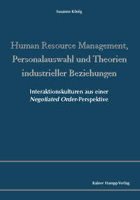 König |  Human Resource Management, Personalauswahl und Theorien industrieller Beziehungen | Buch |  Sack Fachmedien