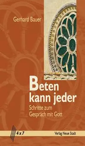 Bauer | Beten kann jeder | Buch | 978-3-87996-783-4 | sack.de