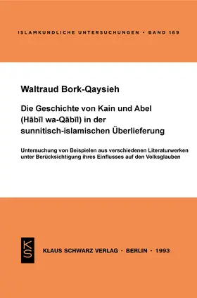 Bork-Qaysieh |  Die Geschichte von Kain und Abel (Habil wa-Qabil) in der sunnitisch-islamischen Überlieferung | Buch |  Sack Fachmedien