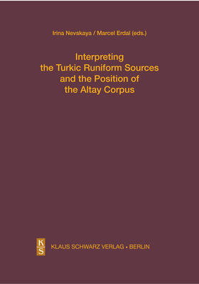 Nevskaya / Erdal |  Interpreting the Turkic Runiform Sources and the Position of the Altai Corpus | Buch |  Sack Fachmedien