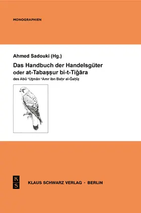 Sadouki |  Handbuch des Handelswesens oder at-Tabassur bi-t-Tigara des Abu Utman Amr ibn Bahr al-Gahiz | Buch |  Sack Fachmedien