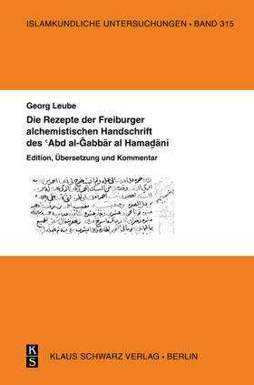 Leube |  Die Rezepte der Freiburger alchemistischen Handschrift des ¿Abd al-Gabbar al-Hamadani | Buch |  Sack Fachmedien