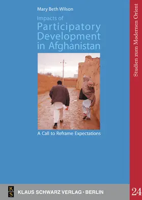 Wilson |  Impacts of Participatory Development in Afghanistan: A Call to Reframe Expectations | Buch |  Sack Fachmedien