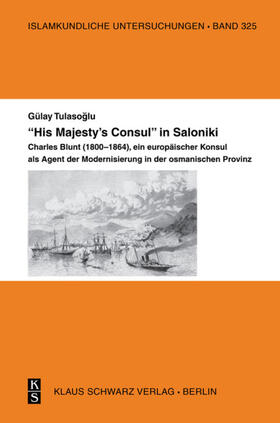 Tulasoglu |  "His Majesty's Consul" in Saloniki. | Buch |  Sack Fachmedien