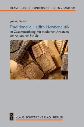 Seven |  Traditionelle Hadith-Hermeneutik im Zusammenhang mit modernen Ansätzen der Ankaraner Schule | Buch |  Sack Fachmedien