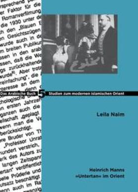 Naim |  Heinrich Manns Untertan im Orient | Buch |  Sack Fachmedien