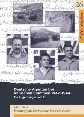Ganzer / Taheri |  Deutsche Agenten bei iranischen Stämmen 1942-44 | Buch |  Sack Fachmedien