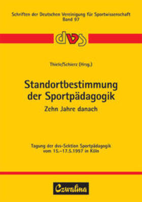 Thiele / Schierz |  Standortbestimmung der Sportpädagogik - Zehn Jahre danach | Buch |  Sack Fachmedien