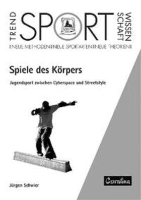 Schwier |  Spiele des Körpers | Buch |  Sack Fachmedien