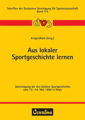 Krüger / Rühl |  Aus lokaler Sportgeschichte lernen | Buch |  Sack Fachmedien