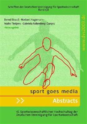 Strauss / Hagemann / Tietjens |  Sport goes media - Abstracts | Buch |  Sack Fachmedien