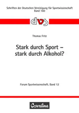 Fritz |  Stark durch Sport - stark durch Alkohol? | Buch |  Sack Fachmedien