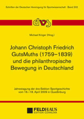 Krüger |  Johann Christoph GutsMuths (1759-1839) und die philantropische Bewegung in Deutschland | Buch |  Sack Fachmedien