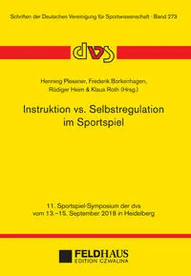 Plessner / Borkenhagen / Heim |  Instrukion vs. Selbstregulation im Sportspiel | Buch |  Sack Fachmedien