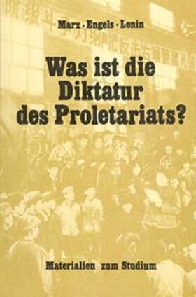 Marx / Engels / Lenin |  Was ist die Diktatur des Proletariats? | Buch |  Sack Fachmedien
