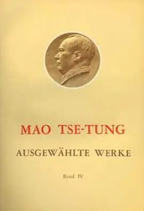 Mao |  Ausgewählte Werke / Mao Tse-Tung Ausgewählte Werke Band IV. | Buch |  Sack Fachmedien