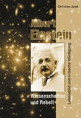 Jooss | Albert Einstein - Wissenschaftler und Rebell | Buch | 978-3-88021-358-6 | sack.de