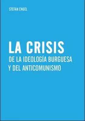 Engel |  La crisis de la ideología burguesa y del anticomunismo | Buch |  Sack Fachmedien