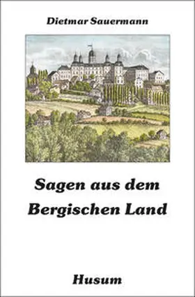 Sauermann |  Sagen aus dem Bergischen Land | Buch |  Sack Fachmedien