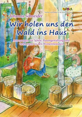 Schneider |  Wir holen uns den Wald ins Haus | Buch |  Sack Fachmedien