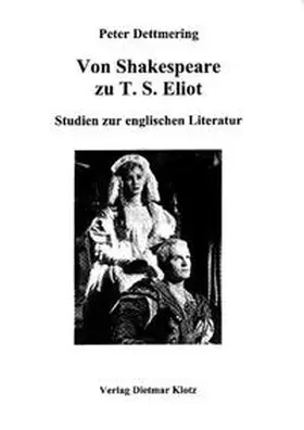 Dettmering |  Von Shakespeare zu T.S.Eliot | Buch |  Sack Fachmedien