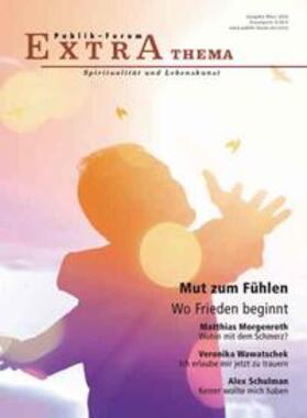Morgenroth / Weber / Küstenmacher |  Birnstein, U: Mut zum Fühlen. Wo Frieden beginnt | Buch |  Sack Fachmedien