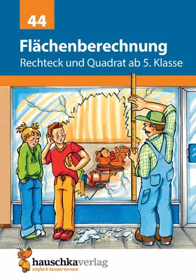 Hauschka |  Flächenberechnung - Umfang und Fläche von Rechteck und Quadrat ab 5. Klasse | eBook | Sack Fachmedien