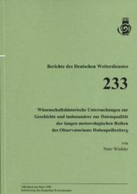 Winkler |  Wissenschaftshistorische Untersuchungen zur Geschichte und insbesondere zur Datenqualität der langen meteorologischen Reihen des Observatoriums Hohenpeißenberg | Buch |  Sack Fachmedien