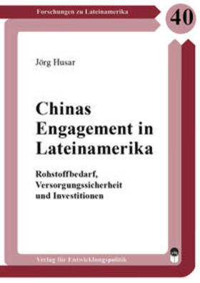 Husar |  Chinas Engagement in Lateinamerika | Buch |  Sack Fachmedien