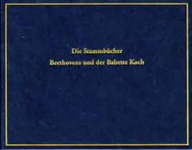  Die Stammbücher Beethovens und der Babette Koch | Buch |  Sack Fachmedien