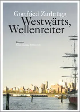 Zurbrügg / Lindemann |  Westwärts, Wellenreiter | Buch |  Sack Fachmedien