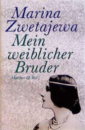 Zwetajewa |  Mein weiblicher Bruder | Buch |  Sack Fachmedien