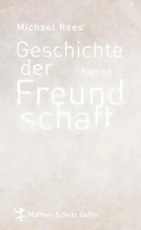 Roes |  Geschichte der Freundschaft | Buch |  Sack Fachmedien