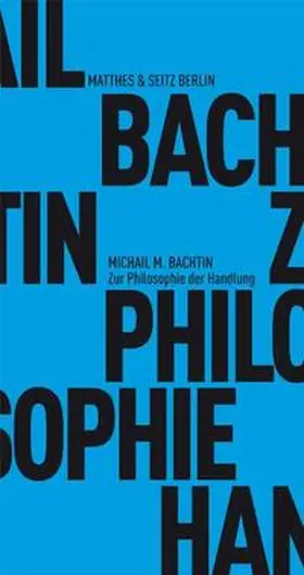 Bachtin |  Zur Philosophie der Handlung | Buch |  Sack Fachmedien