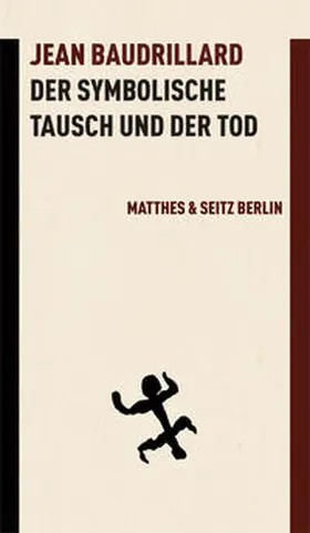 Baudrillard |  Der symbolische Tausch und der Tod | Buch |  Sack Fachmedien