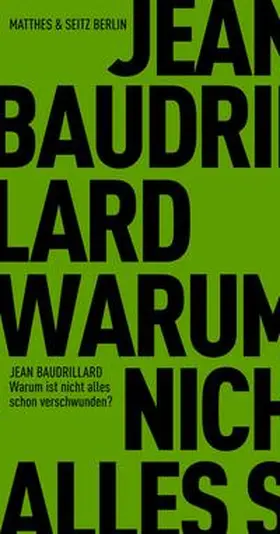 Baudrillard |  Warum ist nicht alles schon verschwunden? | Buch |  Sack Fachmedien