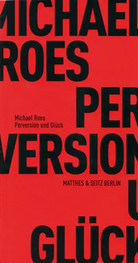 Roes |  Perversion und Glück | Buch |  Sack Fachmedien