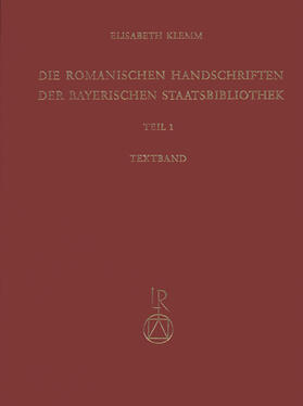 Klemm |  Die Romanischen Handschriften der Bayerischen Staatsbibliothek | Buch |  Sack Fachmedien