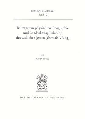 Villwock |  Beiträge zur physischen Geographie und Landschaftsgliederung des südlichen Jemen (ehemals DRJ) | Buch |  Sack Fachmedien