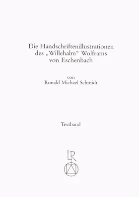 Schmidt |  Die Handschriftenillustrationen des »Willehalm« Wolframs von Eschenbach | Buch |  Sack Fachmedien