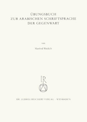 Woidich |  Übungsbuch zur arabischen Schriftsprache der Gegenwart | Buch |  Sack Fachmedien