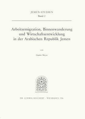 Meyer |  Arbeitsemigration, Binnenwanderung und Wirtschaftsentwicklung in der Arabischen Republik Jemen | Buch |  Sack Fachmedien