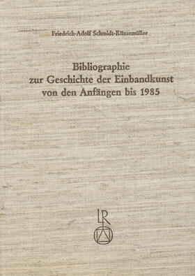 Schmidt-Künsemüller |  Bibliographie zur Geschichte der Einbandkunst von den Anfängen bis 1985 | Buch |  Sack Fachmedien